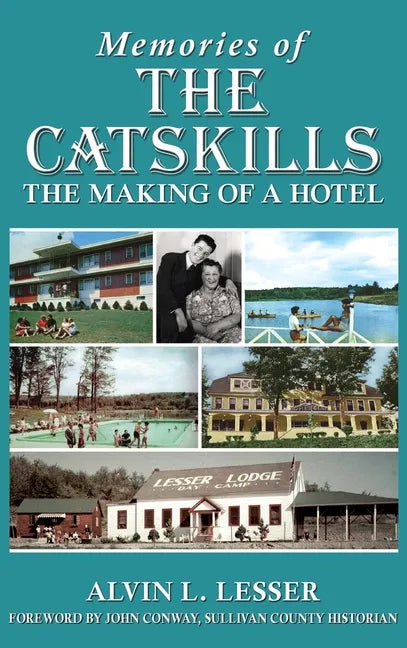 Memories of the Catskills: The Making of a Hotel - Hardcover