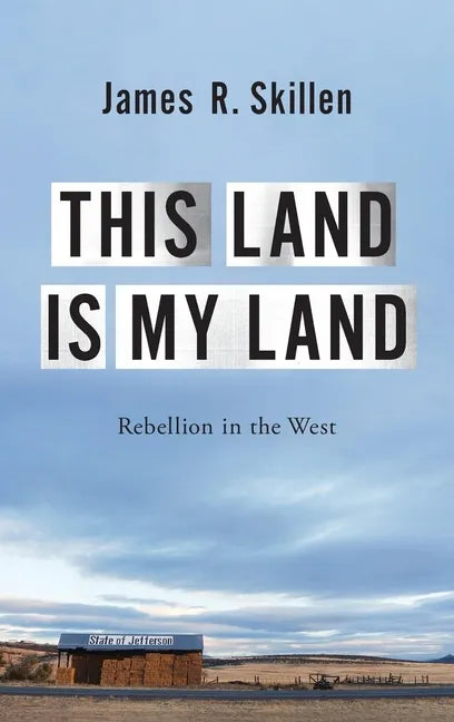 This Land Is My Land: Rebellion in the West - Hardcover