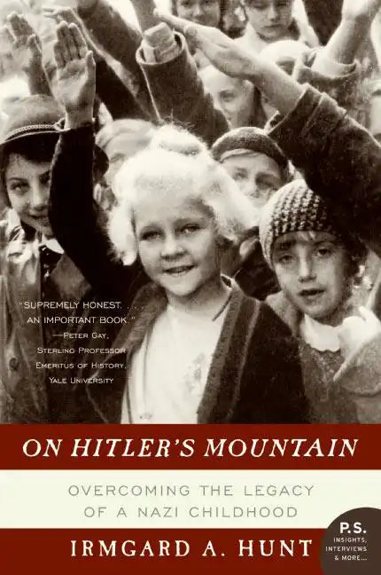 On Hitler's Mountain: Overcoming the Legacy of a Nazi Childhood - Paperback