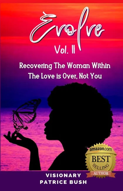 Evolve II: Recovering The Woman Within, The Love Is Over, Not You - Paperback