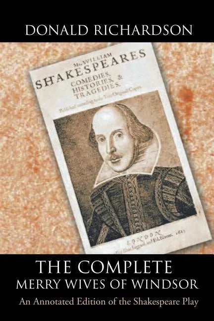 The Complete Merry Wives of Windsor: An Annotated Edition of the Shakespeare Play - Paperback