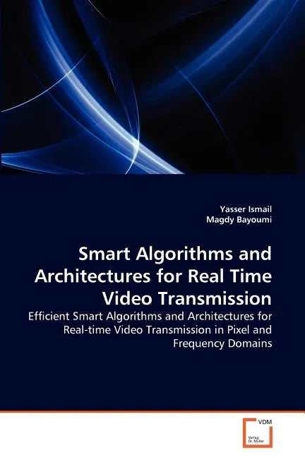 Smart Algorithms and Architectures for Real Time Video Transmission - Paperback