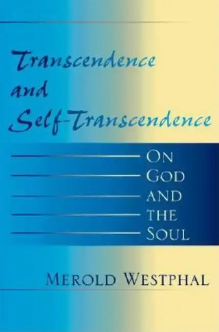 Transcendence and Self-Transcendence: On God and the Soul - Paperback