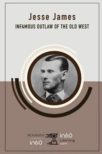Jesse James: Infamous Outlaw of the Old West - Paperback