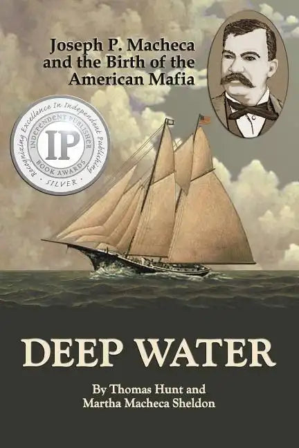 Deep Water: Joseph P. Macheca and the Birth of the American Mafia - Paperback