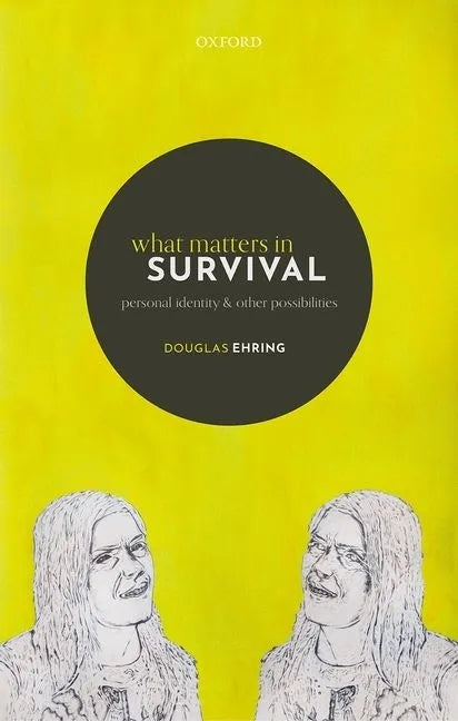 What Matters in Survival: Personal Identity and Other Possibilities - Hardcover