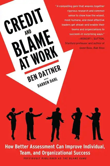 Credit and Blame at Work: How Better Assessment Can Improve Individual, Team and Organizational Success - Paperback