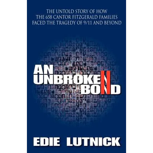 An Unbroken Bond: The Untold Story of How the 658 Cantor Fitzgerald Families Faced the Tragedy of 9/11 and Beyond - Paperback