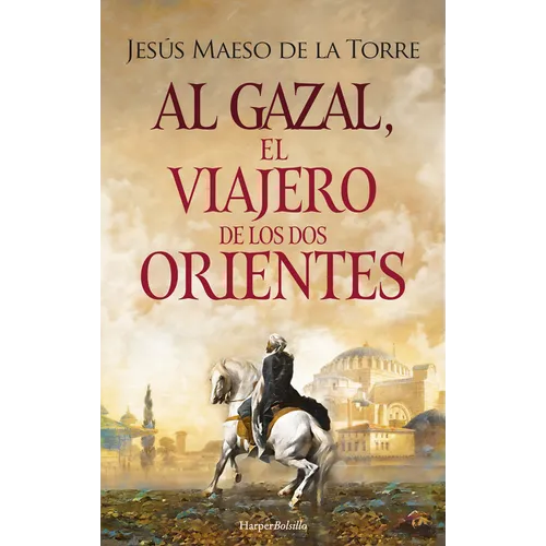Al Gazal, El Viajero de Los DOS Orientes: (Al Gazal, the Traveler of the Two Orients - Spanish Edition) - Paperback
