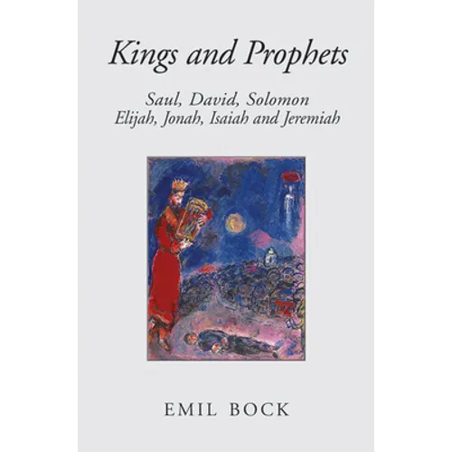 Kings and Prophets: Saul, David, Solomon, Elijah, Jonah, Isaiah and Jeremiah - Paperback