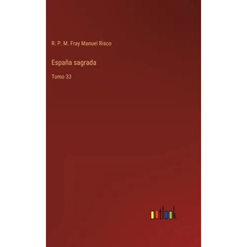 España sagrada: Tomo 33 - Hardcover