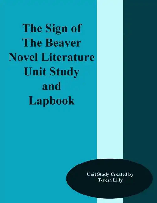 The Sign of the Beaver Novel Literature Unit Study and Lapbook - Paperback