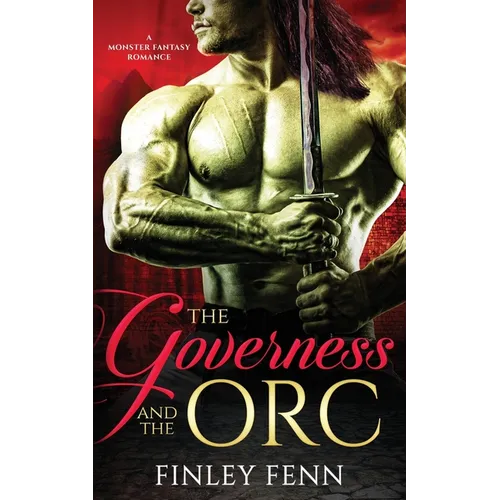 The Governess and the Orc: A Monster Fantasy Romance - Paperback