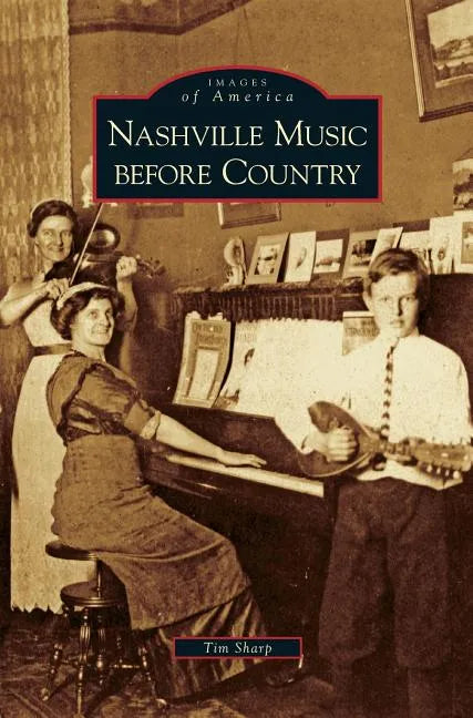 Nashville Music Before Country - Hardcover