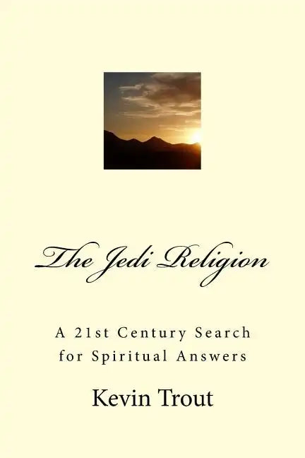 The Jedi Religion: A 21st Century Search for Spiritual Answers - Paperback