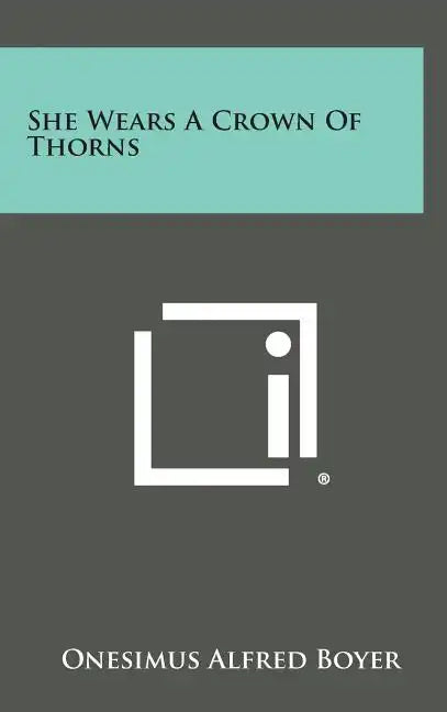She Wears A Crown Of Thorns - Hardcover