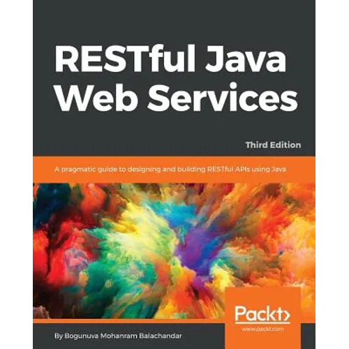 RESTful Java Web Services - Third Edition: A pragmatic guide to designing and building RESTful APIs using Java - Paperback