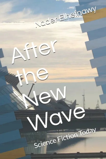 After the New Wave: Science Fiction Today - Paperback