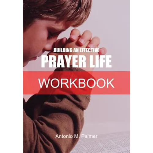 Building an Effective Prayer Life Workbook - Paperback