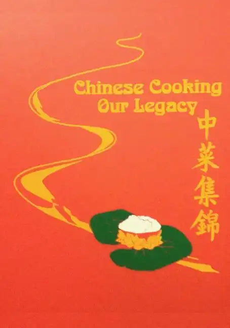 Chinese Cooking - Our Legacy: Chinese Comfort Food Recipes - Paperback