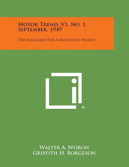 Motor Trend, V1, No. 1, September, 1949: The Magazine for a Motoring World - Paperback
