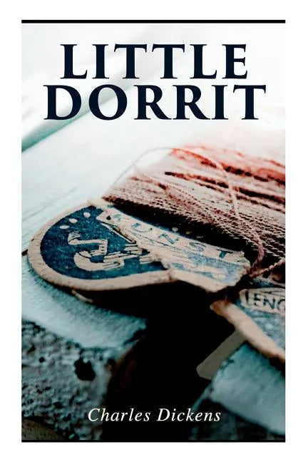 Little Dorrit: Illustrated Edition - Paperback