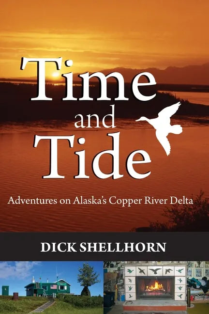 Time and Tide: Adventures on Alaska's Copper River Delta - Paperback