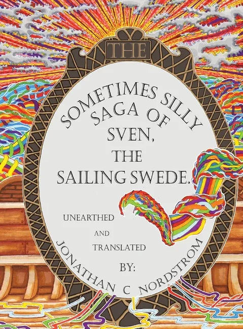 The Sometimes Silly Saga of Sven the Sailing Swede - Hardcover