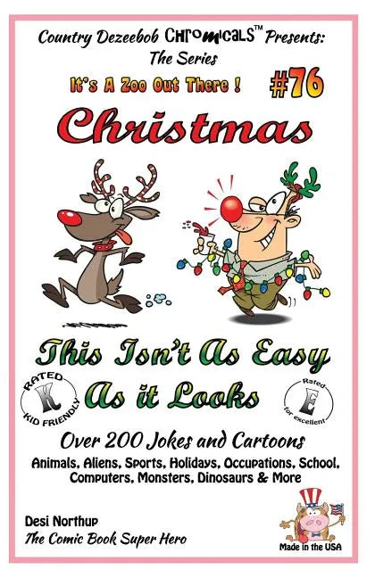 Christmas - This Isn't As Easy As It Looks - Over 200 Jokes + Cartoons - Animals, Aliens, Sports, Holidays, Occupations, School, Computers, Monsters, - Paperback