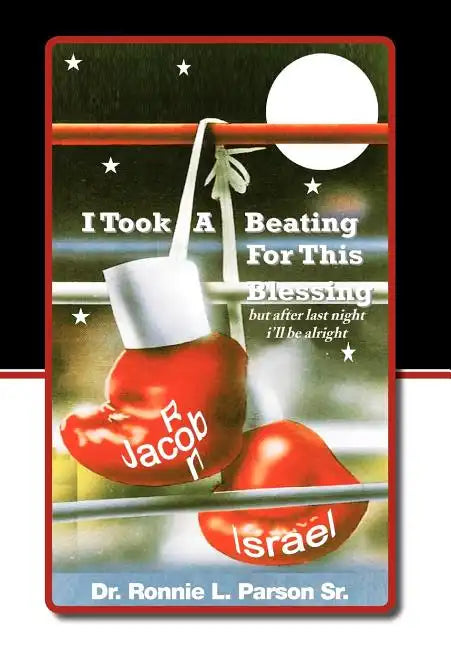 I Took a Beating for this Blessing: But after last night, I'll be alright - Hardcover
