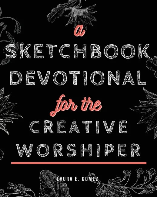 A Sketchbook Devotional for the Creative Worshiper - Paperback