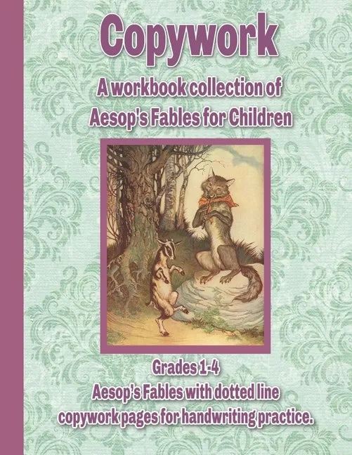 Copywork: A workbook collection of Aesop's Fables for Children: Grades 1-4 Aesop's Fables with dotted line copywork pages for handwriting practice - Paperback