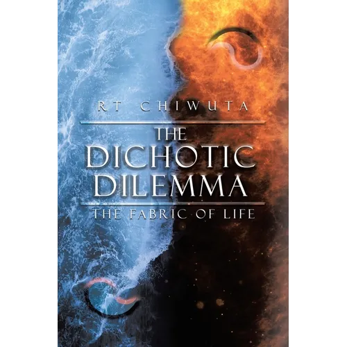 The Dichotic Dilemma: The Fabric Of Life - Paperback