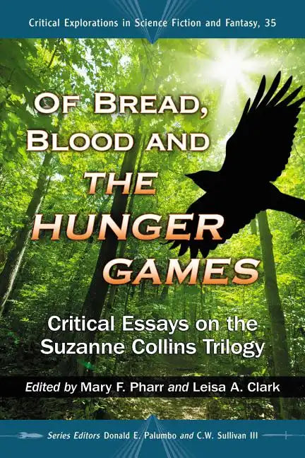 Of Bread, Blood and the Hunger Games: Critical Essays on the Suzanne Collins Trilogy - Paperback