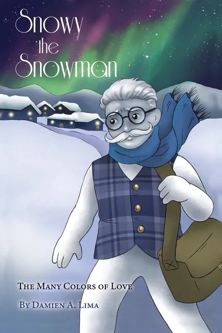 Snowy the Snowman: The Many Colors of Love - Paperback