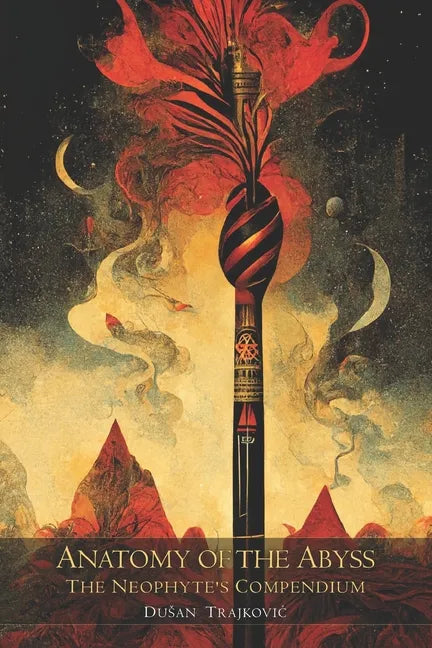 Anatomy of the Abyss: The Neophyte's Compendium - Paperback