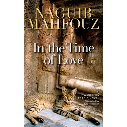 In the Time of Love: A Modern Arabic Novel - Hardcover