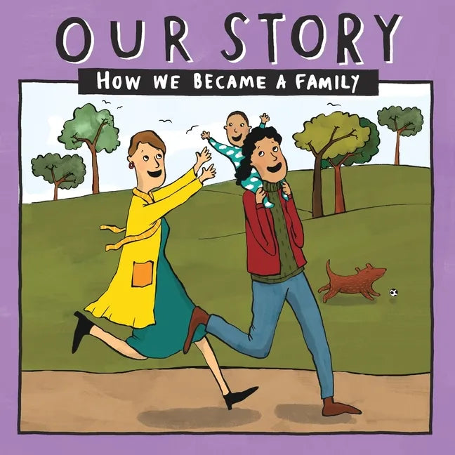 Our Story - How We Became a Family (19): Two mum families who used sperm donation- single baby - Paperback