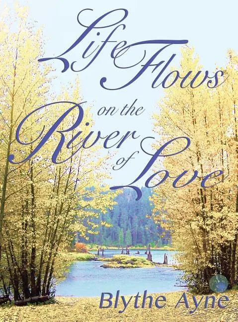 Life Flows on the River of Love - Hardcover