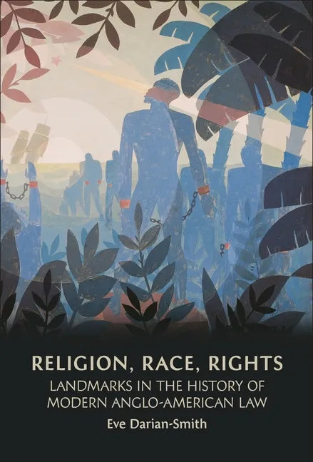 Religion, Race, Rights: Landmarks in the History of Modern Anglo-American Law - Paperback