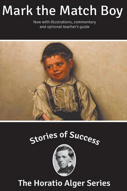 Stories of Success: Mark the Match Boy (Illustrated) - Paperback