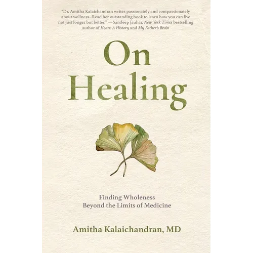 On Healing: Finding Wholeness Beyond the Limits of Medicine - Paperback