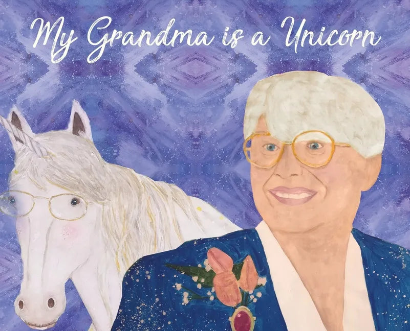 My Grandma is a Unicorn - Hardcover