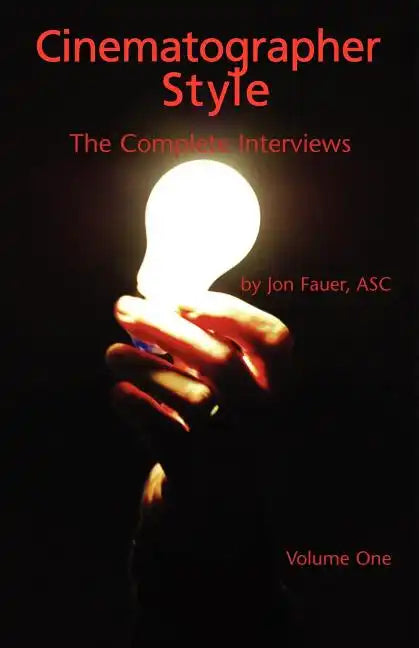 Cinematographer Style: The Complete Interviews, Volume I - Paperback