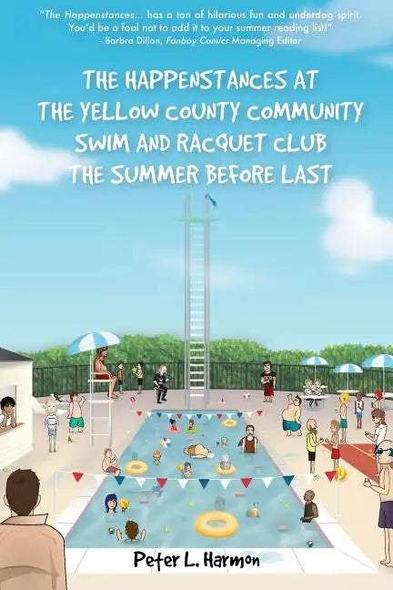 The Happenstances at the Yellow County Community Swim and Racquet Club the Summer Before Last - Paperback