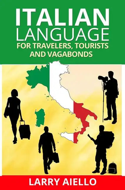 Italian Language for Travelers, Tourists and Vagabonds - Paperback