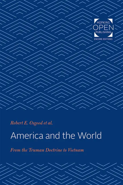 America and the World: From the Truman Doctrine to Vietnam - Paperback