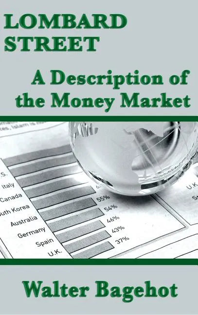 Lombard Street: A Description of the Money Market - Hardcover