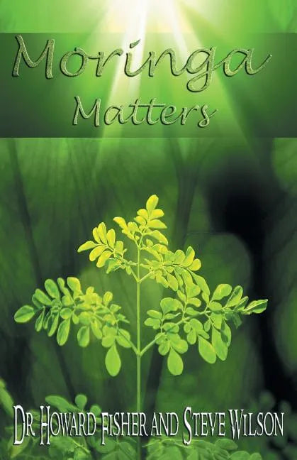 Moringa Matters - Paperback