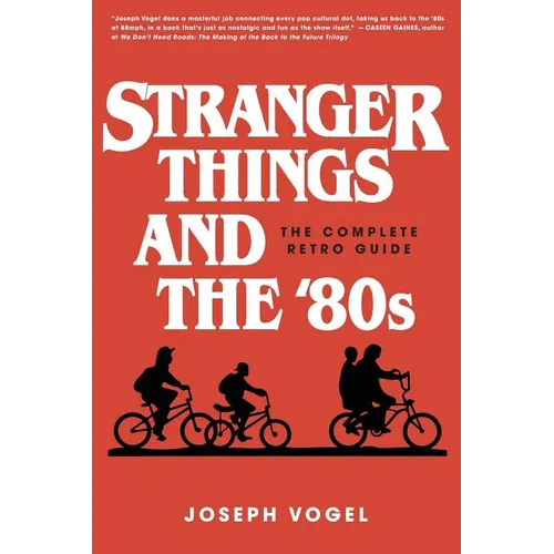 Stranger Things and the '80s: The Complete Retro Guide - Paperback